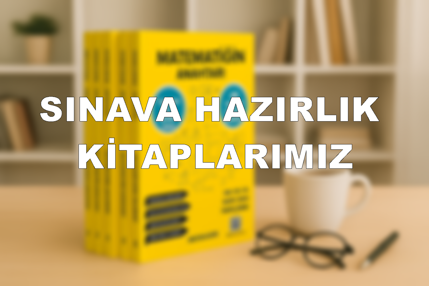 Sınava Hazırlık Kaynakları